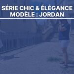 Série chic et élégance – modèle : Jordan